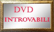 DVD Introvabili !